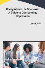 Rising Above the Shadows af Julian Jose