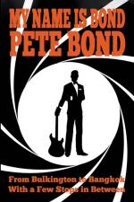 My Name is Bond - Pete Bond af Pete Bond