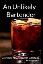 An Unlikely Bartender af Michael Biddick