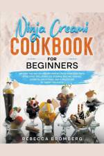 Ninja Creami Cookbook for Beginners af Rebecca Bromberg