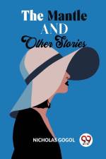 The Mantle And Other Stories af Nicholas Gogol
