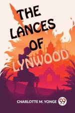 The Lances Of Lynwood af M. Charlotte Yonge
