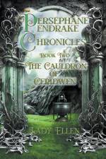 The Persephane Pendrake Chronicles-Two-The Cauldron of Ceridwen af Lady Ellen