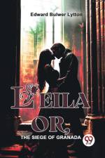 Leila Or, The Siege Of Granada af Edward Bulwer Lytton