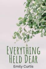 Everything Held Dear af Emily Curtis