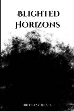 Blighted Horizons af Brittany Heath