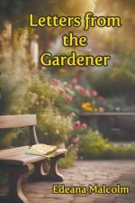 Letters from the Gardener af Edeana Malcolm