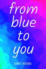 from blue to you af Janet Huang