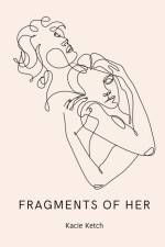 Fragments of Her af Kacie Ketch