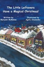 The Little Leftovers Have A Magical Christmas! af Maryann McMahon