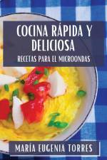 Cocina Rápida y Deliciosa af María Eugenia Torres