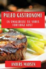 Palæo Gastronomi af Anders Madsen