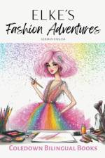 Elke's Fashion Adventures af Coledown Bilingual Books