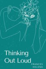 Thinking Out Loud af Frances Helena
