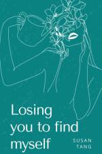 Losing you to find myself af Susan Tang