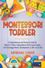 Montessori Toddler af Katherine Staggs