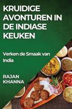 Kruidige Avonturen in de Indiase Keuken af Rajan Khanna