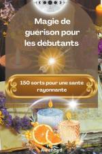 Magie de guérison pour les débutants af Awennyd