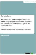 Wie kann der Chancenungleichheit der Schule entgegengewirkt werden, die durch den Einfluss des kulturellen Kapitals der Eltern entsteht? af Charlotte Bonin