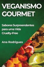 Veganismo Gourmet af Ana Rodrigues