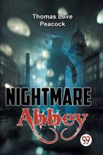 Nightmare Abbey af Peacock Thomas Love