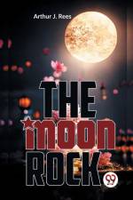 The Moon Rock af Rees Arthur J.