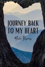 Journey back to my heart af Neeta Biswas