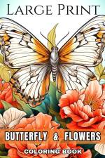 Large Print Butterfly and Flowers Coloring Book af Regina Peay