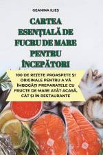 CARTEA ESEN¿IAL¿ DE FUCRU DE MARE PENTRU ÎNCEP¿TORI af Geanina Ilie¿
