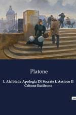 L Alcibiade Apologia Di Socrate L Assioco Il Critone Eutifrone