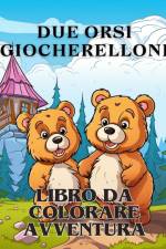 Avventure da colorare con due orsi giocherelloni af James Huntelar