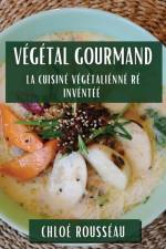 Végétal Gourmand af Chloé Rousseau