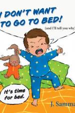 I Don't Want to Go to Bed! af J. Samma
