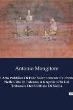 L Atto Pubblico Di Fede Solennemente Celebrato Nella Citta Di Palermo A 6 Aprile 1724 Dal Tribunale Del S Uffizio Di Sicilia af Antonio Mongitore