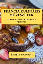 Francia Kulináris M¿vészetek af Emilie DuPont