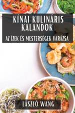 Kínai Kulináris Kalandok af László Wang