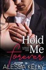 Hold Me Forever af Alessa Kelly