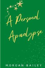 A Personal Apocalypse af Morgan Bailey