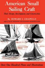 American Small Sailing Craft af Howard I. Chapelle