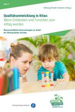 Qualitätsentwicklung in Kitas: Wenn Entdecken und Forschen zum Alltag werden af Stiftung Haus der kleinen Forscher