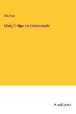 König Philipp der Hohenstaufe af Otto Abel