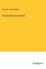 Griechische Formenlehre af Heinrich Ludolf Ahrens
