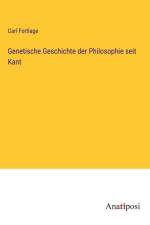 Genetische Geschichte der Philosophie seit Kant af Carl Fortlage