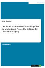 Der Brand Roms und die Schuldfrage. Die Skrupellosigkeit Neros. Die Anfänge der Christenverfolgung af Artur Barabas