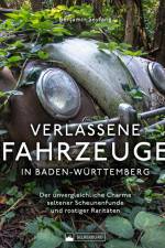 Verlassene Fahrzeuge in Baden-Württemberg af Benjamin Seyfang
