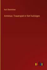 Arminius: Trauerspiel in fünf Aufzügen