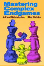 Mastering Complex Endgames af Adrian Mikhalchishin