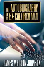 The Autobiography of an Ex-Colored Man af James Weldon Johnson