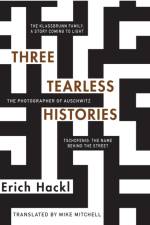 Three Tearless Histories af Erich Hackl