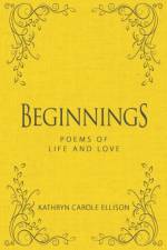 Beginnings af Kathryn Carole Ellison